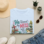 He Turned My Mess into My Testimony Tee | Christian Faith Shirt | Faith Apparel PREORDER