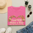 God Will Make A Way Where There Seems To Be No Way – Floral Heart Christian Tee