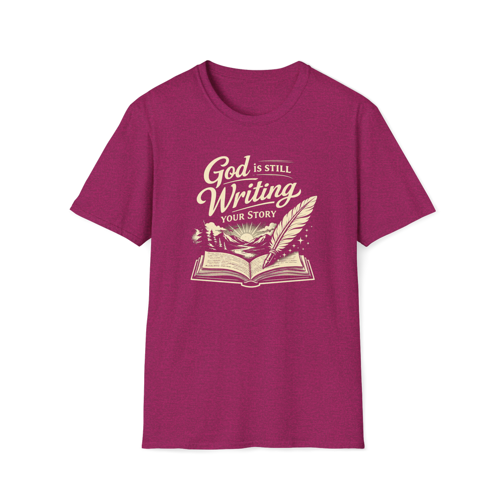 God Is Still Writing Your Story | Faith Tee