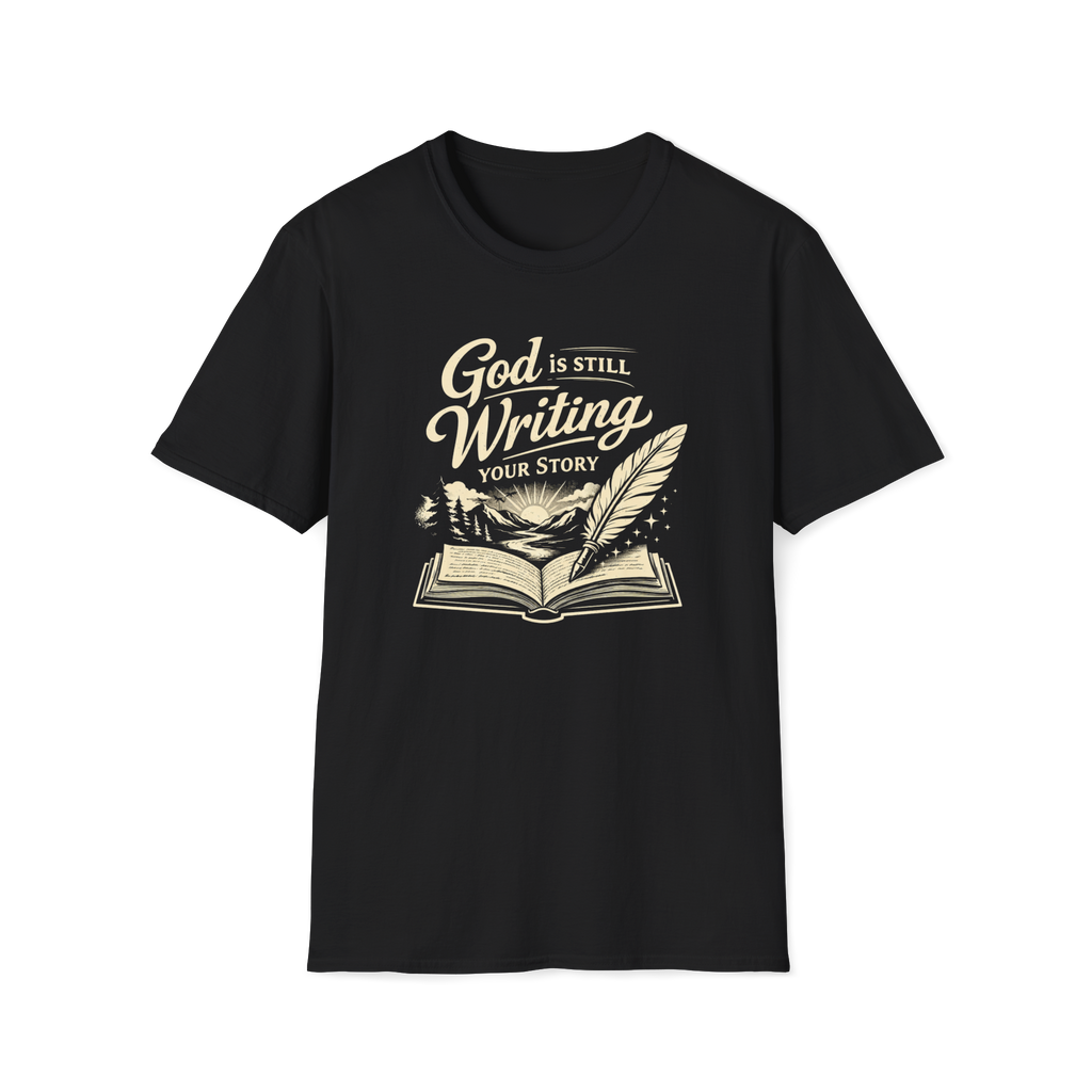 God Is Still Writing Your Story | Faith Tee