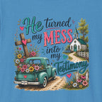 He Turned My Mess into My Testimony Tee | Christian Faith Shirt | Faith Apparel PREORDER