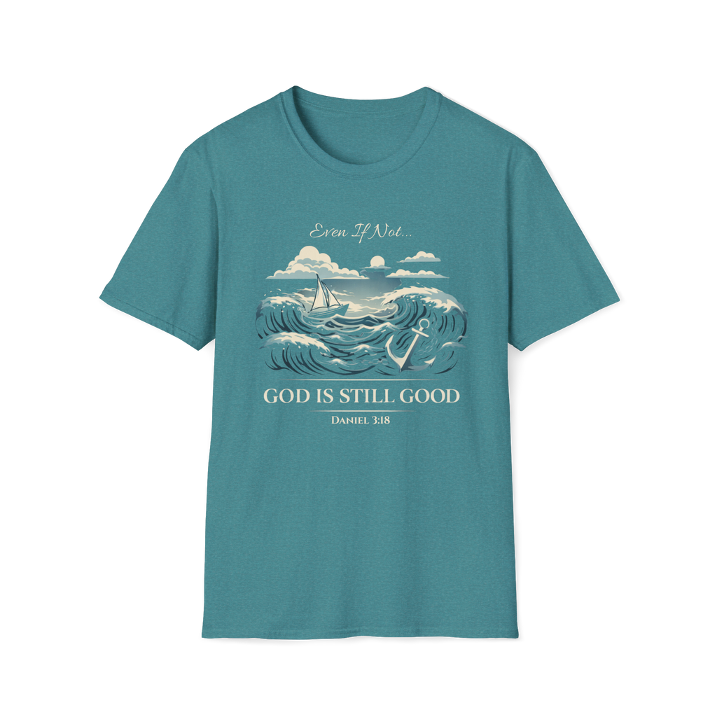 Even If Not, God Is Still Good | Daniel 3:18 Tee