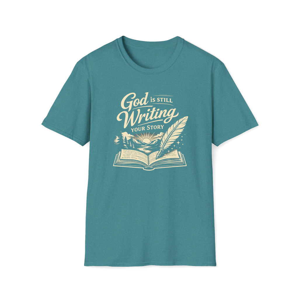 God Is Still Writing Your Story | Faith Tee