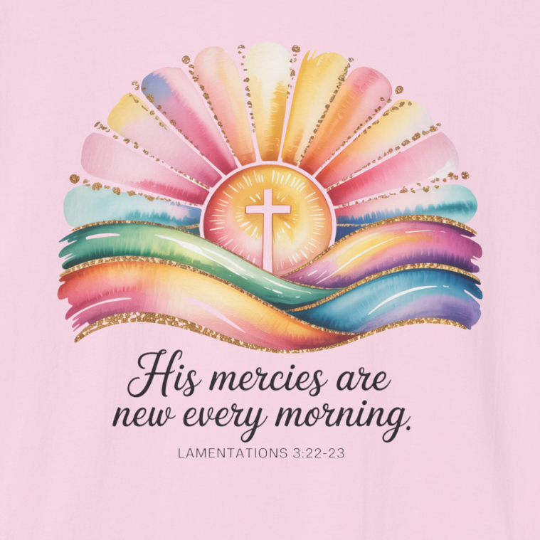 His Mercies Are New Every Morning Shirt | Lamentations 3:22-23 | Sunrise Cross Christian T-Shirt | Faith-Based Gift for Her