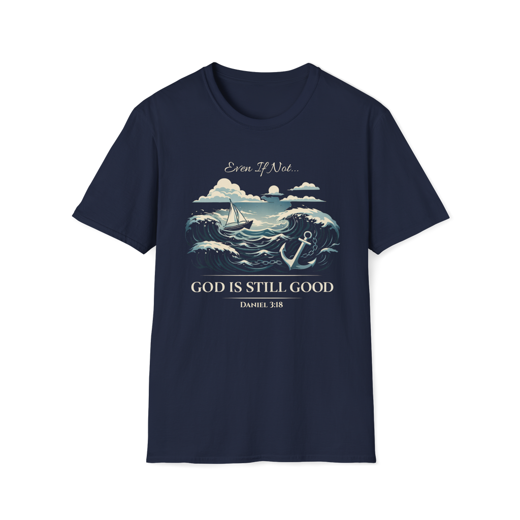 Even If Not, God Is Still Good | Daniel 3:18 Tee